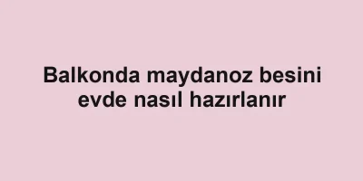 Balkonda maydanoz besini evde nasıl hazırlanır