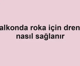 Balkonda roka için drenaj nasıl sağlanır