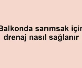 Balkonda sarımsak için drenaj nasıl sağlanır