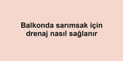 Balkonda sarımsak için drenaj nasıl sağlanır