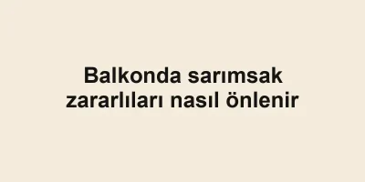 Balkonda sarımsak zararlıları nasıl önlenir